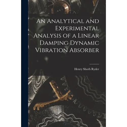 An Analytical and Experimental Analysis of a Linear Damping Dynamic Vibration Absorber