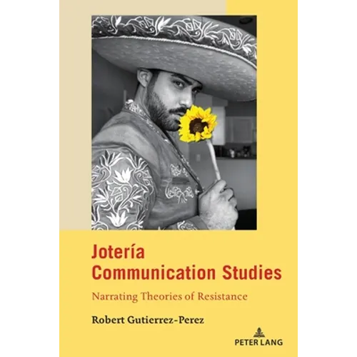 Jotería Communication Studies: Narrating Theories of Resistance