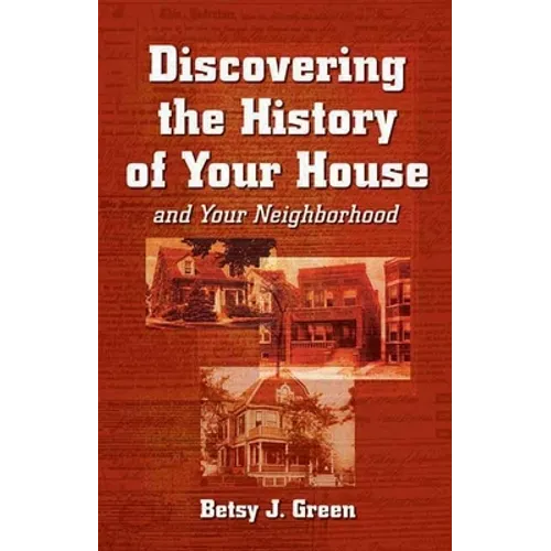 Discovering the History of Your House and Your Neighborhood