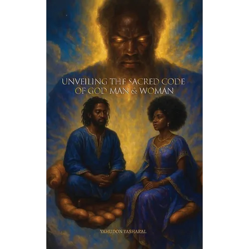 Unveiling The Sacred Code of God Man & Woman