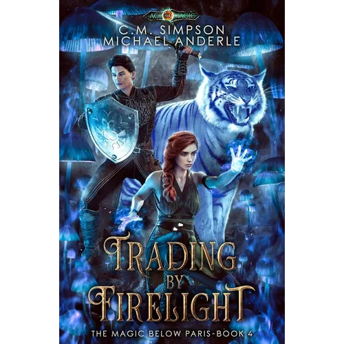 Trading By Firelight: The Magic Below Paris Book 4