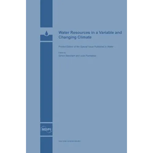 Water Resources in a Variable and Changing Climate