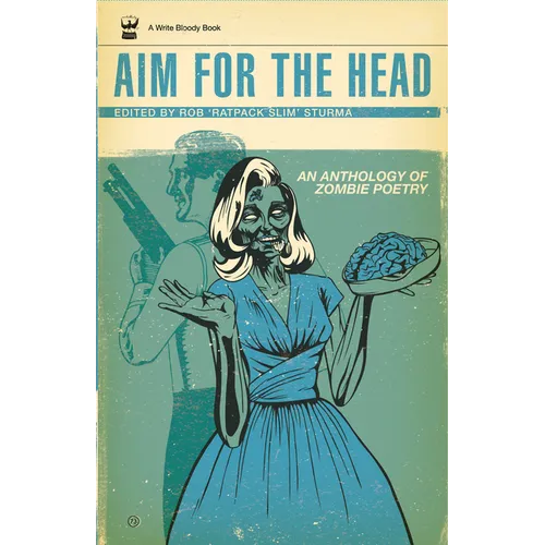 Aim for the Head: An Anthology of Zombie Poetry