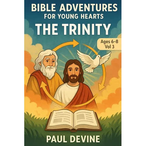 Bible Adventures for Young Hearts (Vol 3): The Trinity
