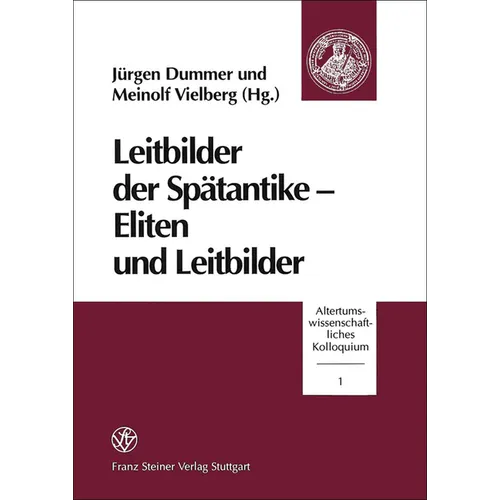 Leitbilder Der Spatantike - Eliten Und Leitbilder