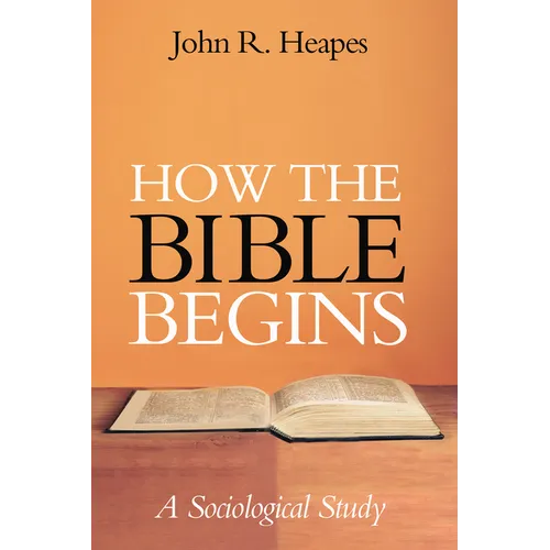 How the Bible Begins: A Sociological Study