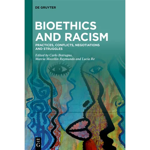 Bioethics and Racism: Practices, Conflicts, Negotiations and Struggles