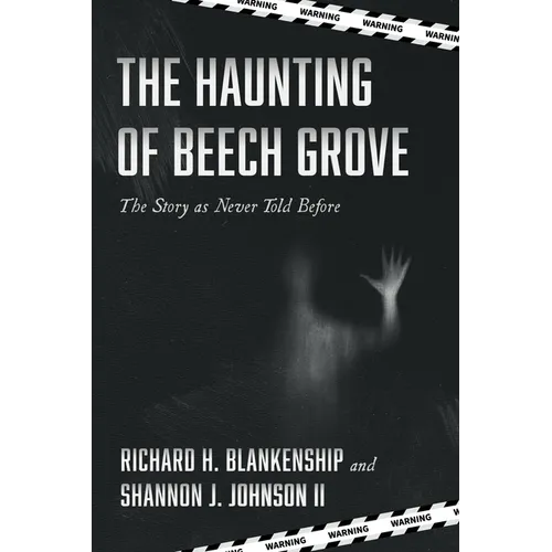 The Haunting of Beech Grove: The Story as Never Told Before