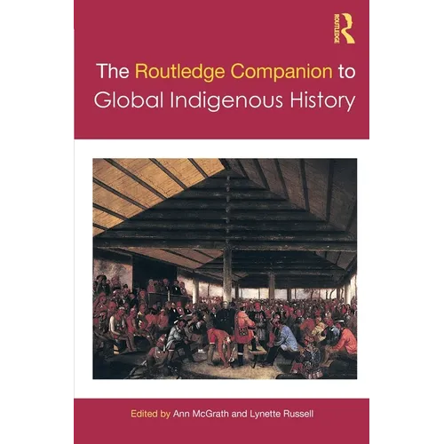 The Routledge Companion to Global Indigenous History