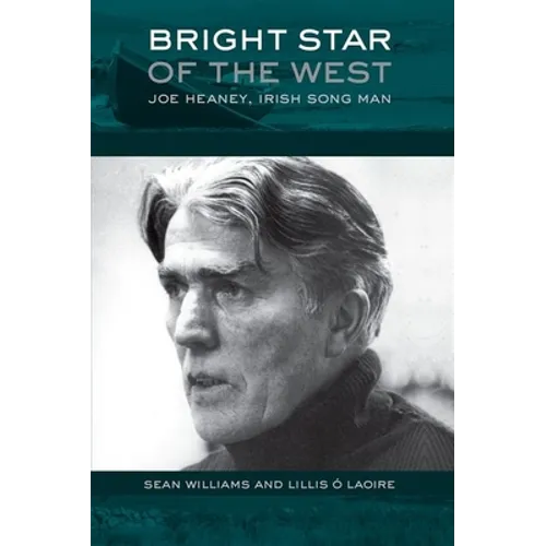 Bright Star of the West: Joe Heaney, Irish Song Man