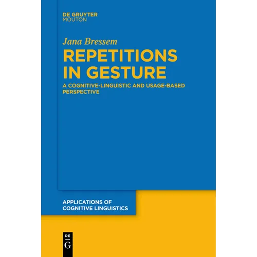Repetitions in Gesture: A Cognitive-Linguistic and Usage-Based Perspective