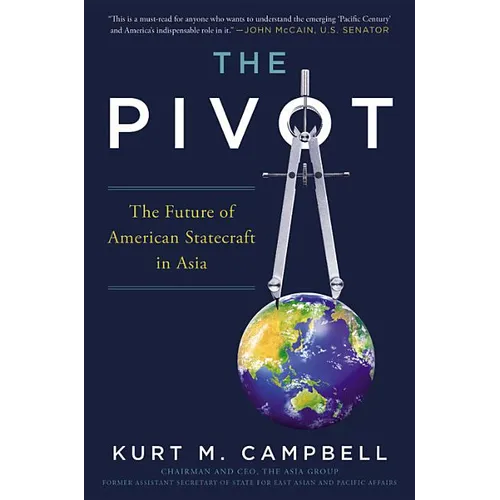The Pivot: The Future of American Statecraft in Asia