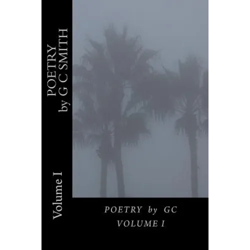 POETRY by GC: Volume I