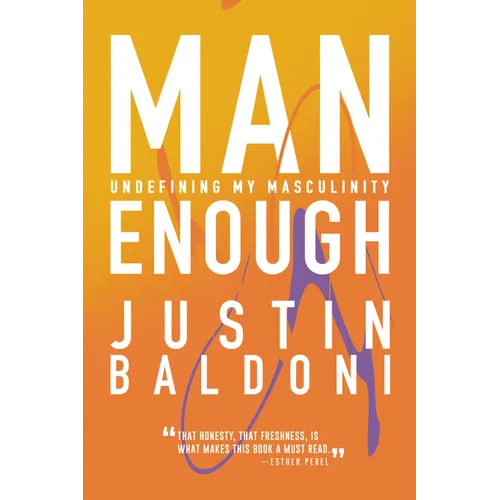 Man Enough: Undefining My Masculinity