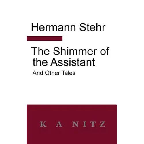 The Shimmer of the Assistant and Other Tales