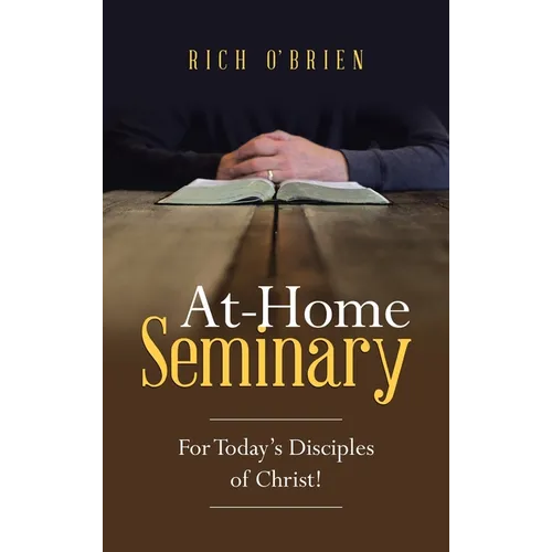 At-Home Seminary: For Today's Disciples of Christ!