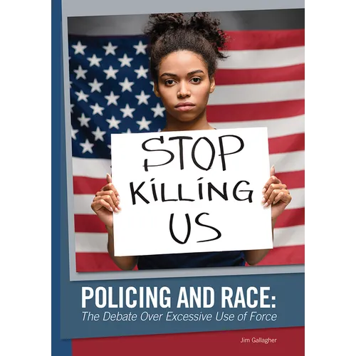 Policing and Race: The Debate Over Excessive Use of Force