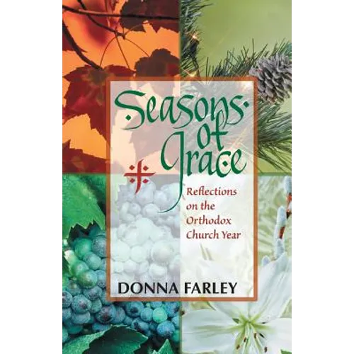 Seasons of Grace: Reflections on the Orthodox Church Year