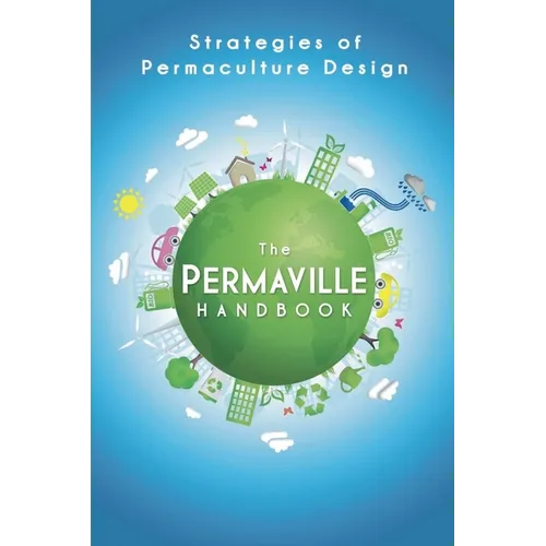 Permaville Handbook: Strategies of Permaculture Design