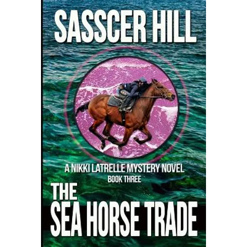 The Sea Horse Trade: A Nikki Latrelle Mystery