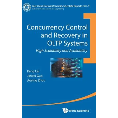 Concurrency Control and Recovery in Oltp Systems: High Scalability and Availability