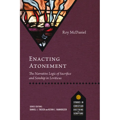 Enacting Atonement: The Narrative Logic of Sacrifice and Sonship in Leviticus
