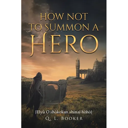 How Not To Summon A Hero: {Elyû O shòkokan shinai hòhò}