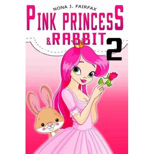 PINK PRINCESS & RABBIT Book 2: Bedtime Stories - Bedtime reading: bedtime stories for girls, princess books for kids, bedtime reading for children