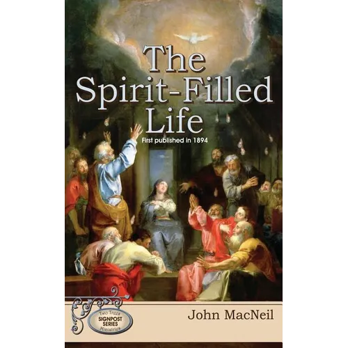 The Spirit-Filled Life: First Published in 1894