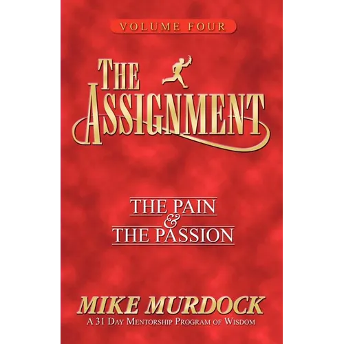 The Assignment Vol 4: The Pain & The Passion