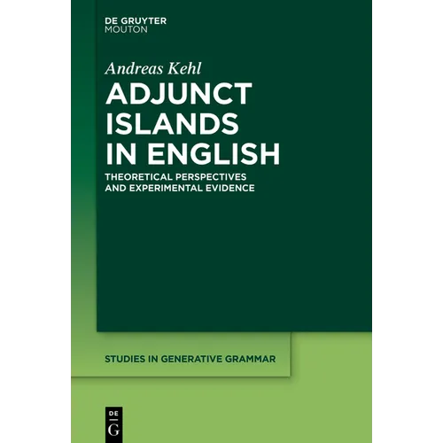 Adjunct Islands in English: Theoretical Perspectives and Experimental Evidence