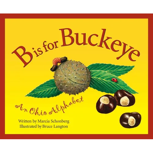 B Is for Buckeye: An Ohio Alphabet