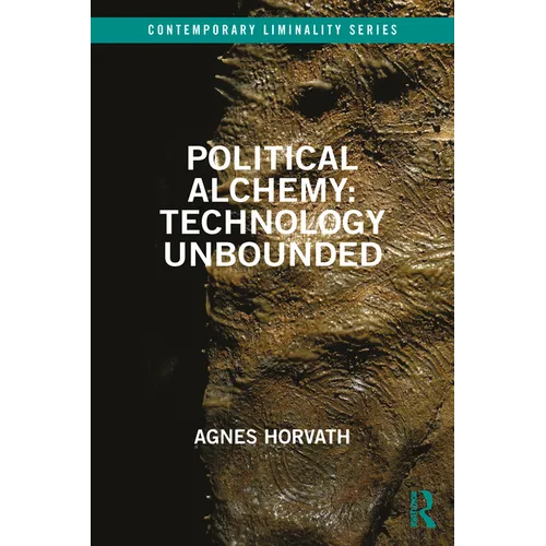 Political Alchemy: Technology Unbounded