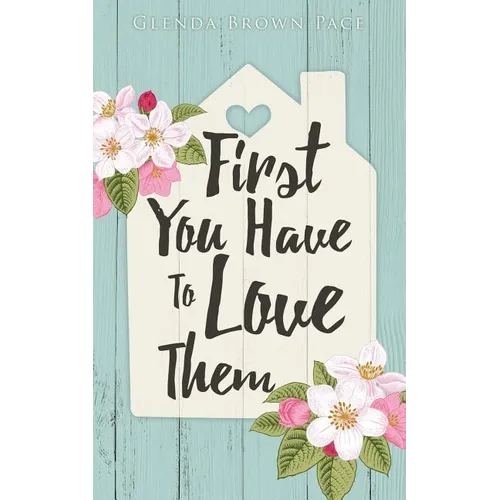 First You Have to Love Them