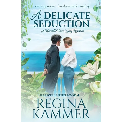 A Delicate Seduction: A Harwell Heirs Legacy Romance
