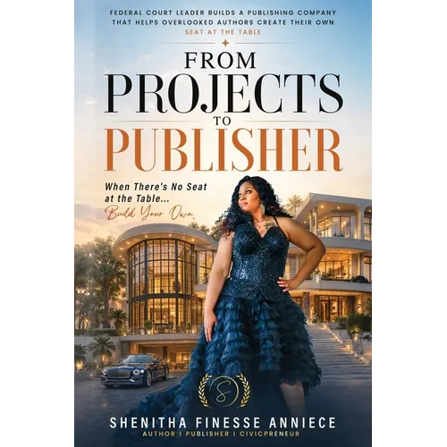 From Projects to Publisher: When There's No Seat at the Table...Build Your Own (SheEdition)