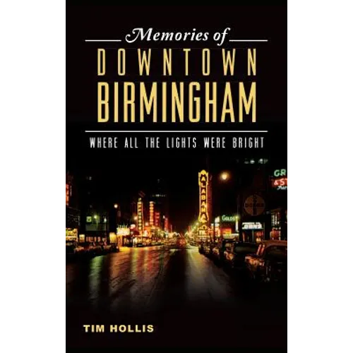 Memories of Downtown Birmingham: Where All the Lights Were Bright