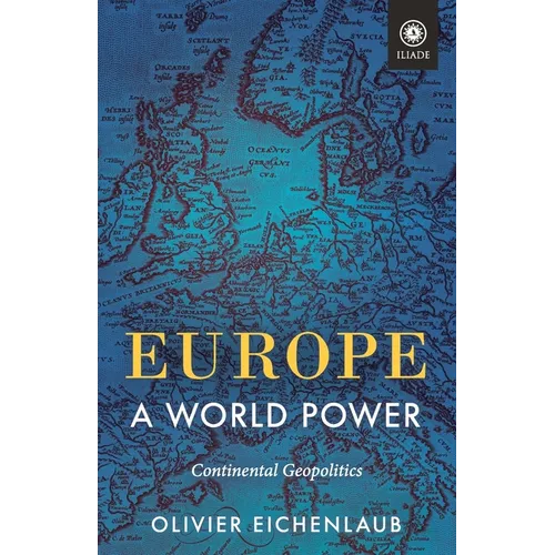 Europe - A World Power: Continental Geopolitics