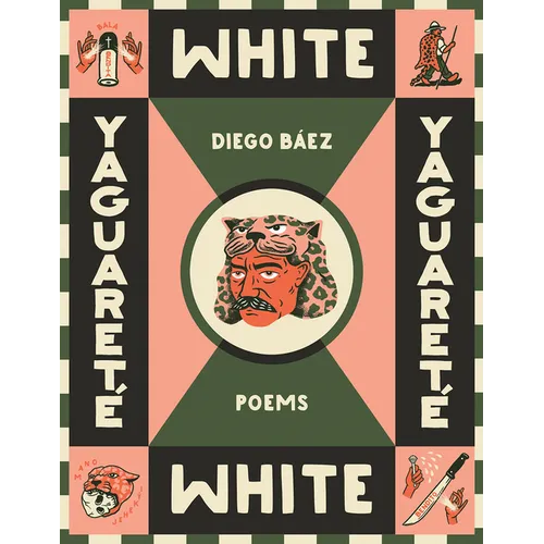 Yaguareté White: Poems
