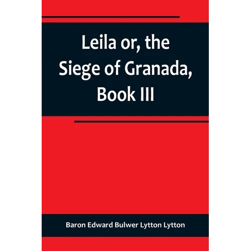 Leila or, the Siege of Granada, Book III
