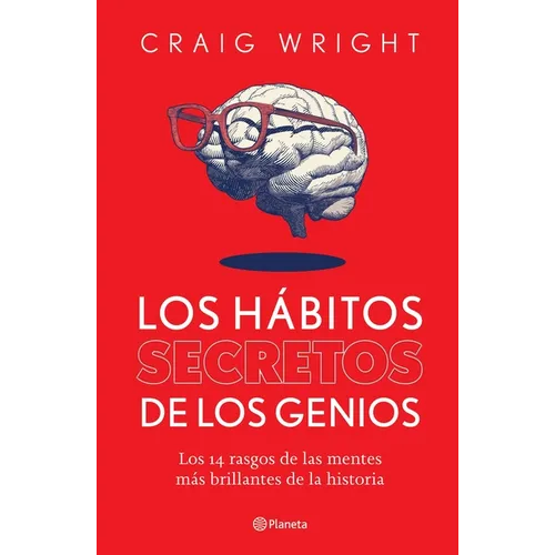 Los Hábitos Secretos de Los Genios: Los 14 Rasgos de Las Mentes Más Brillantes de la Historia / The Hidden Habits of Genius