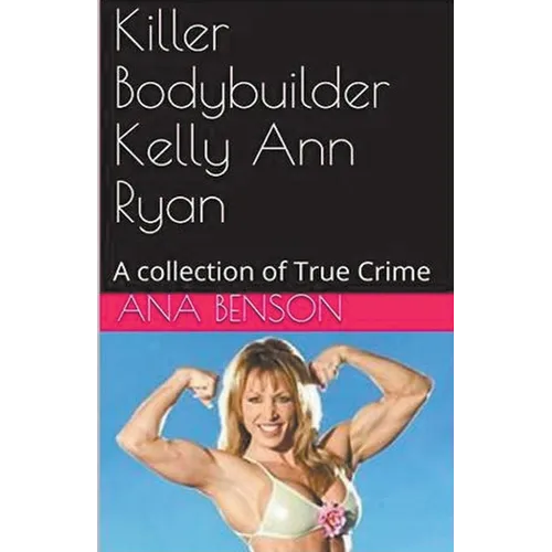 Killer Bodybuilder Kelly Ann Ryan