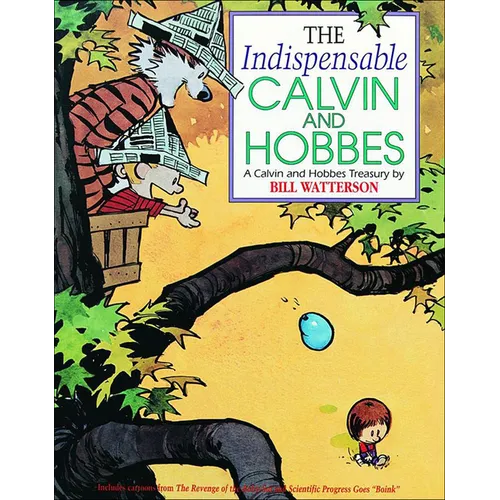 The Indispensable Calvin and Hobbes: A Calvin and Hobbs Treasury