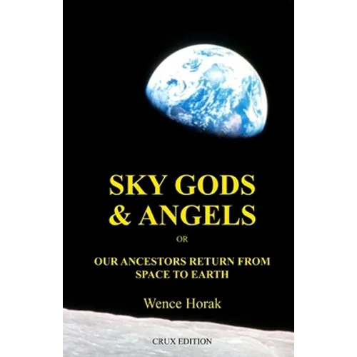 Sky God & Angels: Our Ancestors Return From Space To Earth