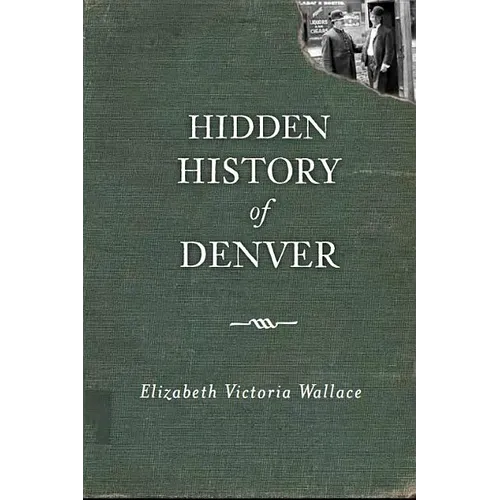 Hidden History of Denver