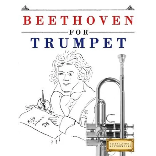 Beethoven for Trumpet: 10 Easy Themes for Trumpet Beginner Book
