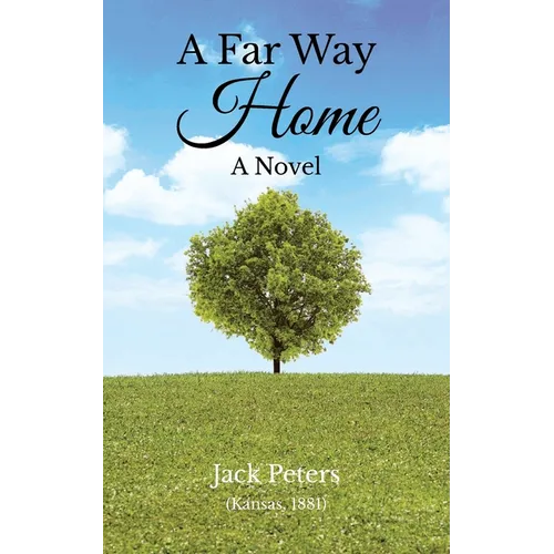 A Far Way Home: A Novel (Kansas, 1881)