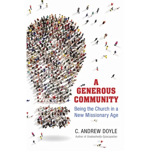 A Generous Community: Being the Church in a New Missionary Age