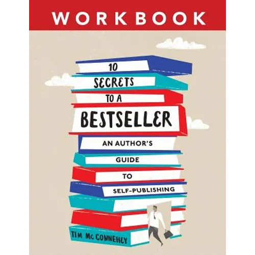 10 Secrets to a Bestseller: An Author's Guide to Self-Publishing Workbook