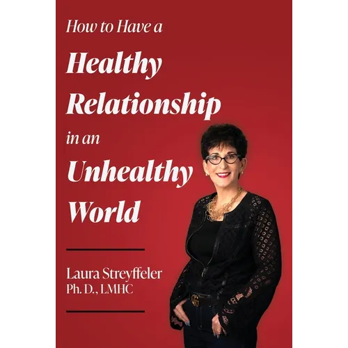 How to Have a Healthy Relationship in an Unhealthy World
